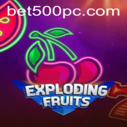 ExplodingFruits: A Thrilling Slot Experience with the 'Bet500' Excitement