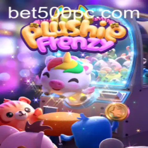 PlushieFrenzy: Exploring the Enchanting World of Bet500